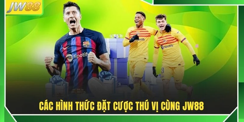 Thể Thao JW88 | Cập Nhật 1.000+ Kèo Đấu Chuẩn Mỗi Ngày