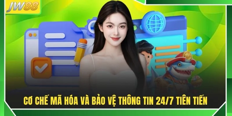 Chính Sách Bảo Mật JW88 Bảo Vệ An Toàn Dữ Liệu 24/7