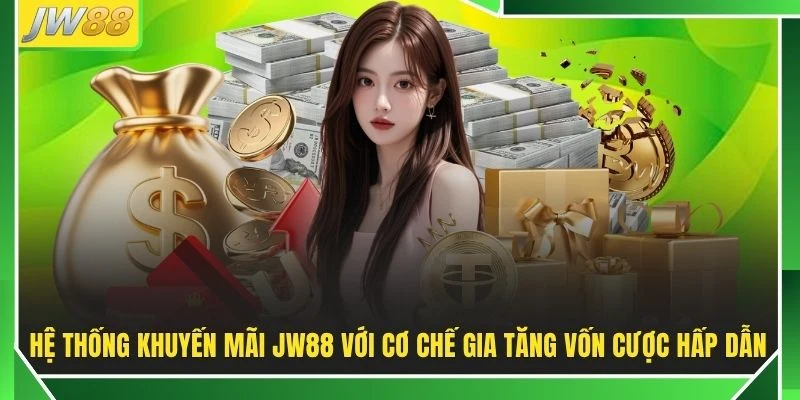 Khuyến Mãi JW88 | Đón Siêu Quà Tặng 88 Tỷ Cho Hội Viên