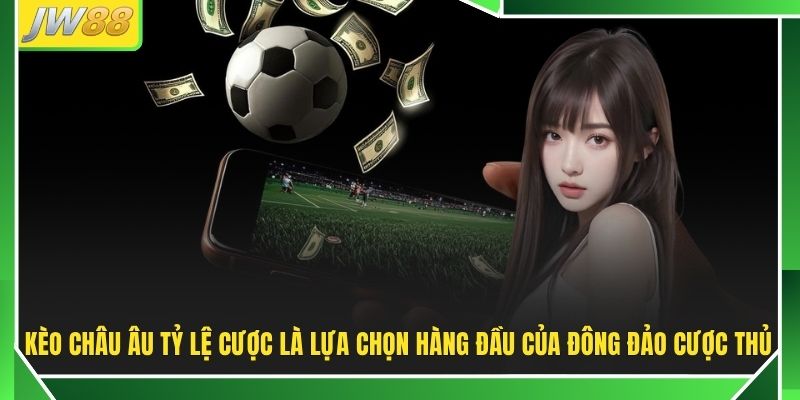 Kèo Châu Âu Tỷ Lệ Cược - Top 3 Mẹo Đọc Odds 1X2 Ăn 90%