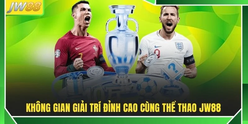Thể Thao JW88 | Cập Nhật 1.000+ Kèo Đấu Chuẩn Mỗi Ngày
