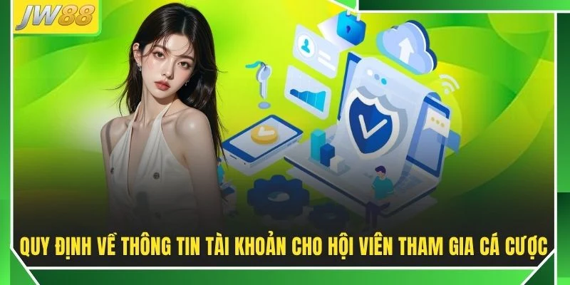 Quyền Riêng Tư JW88 Bảo Vệ 100% Thông Tin Khách Hàng