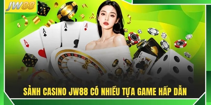 Casino JW88 | 7+ Trò Chơi Hấp Dẫn Để Bạn Khám Phá Mỗi Ngày