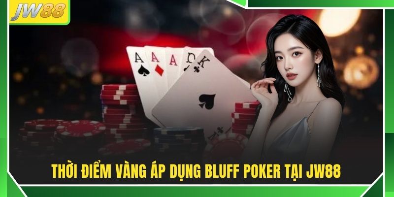 Cách Bluff Poker Hiệu Quả 99% Giúp Bạn Đổi Đời Nhanh Chóng