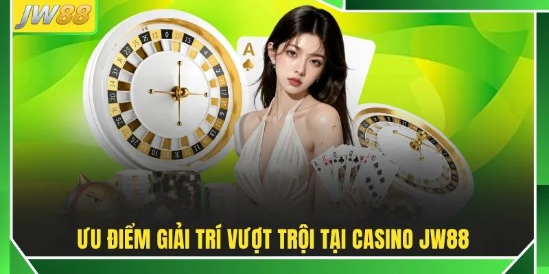 Casino JW88 | 7+ Trò Chơi Hấp Dẫn Để Bạn Khám Phá Mỗi Ngày